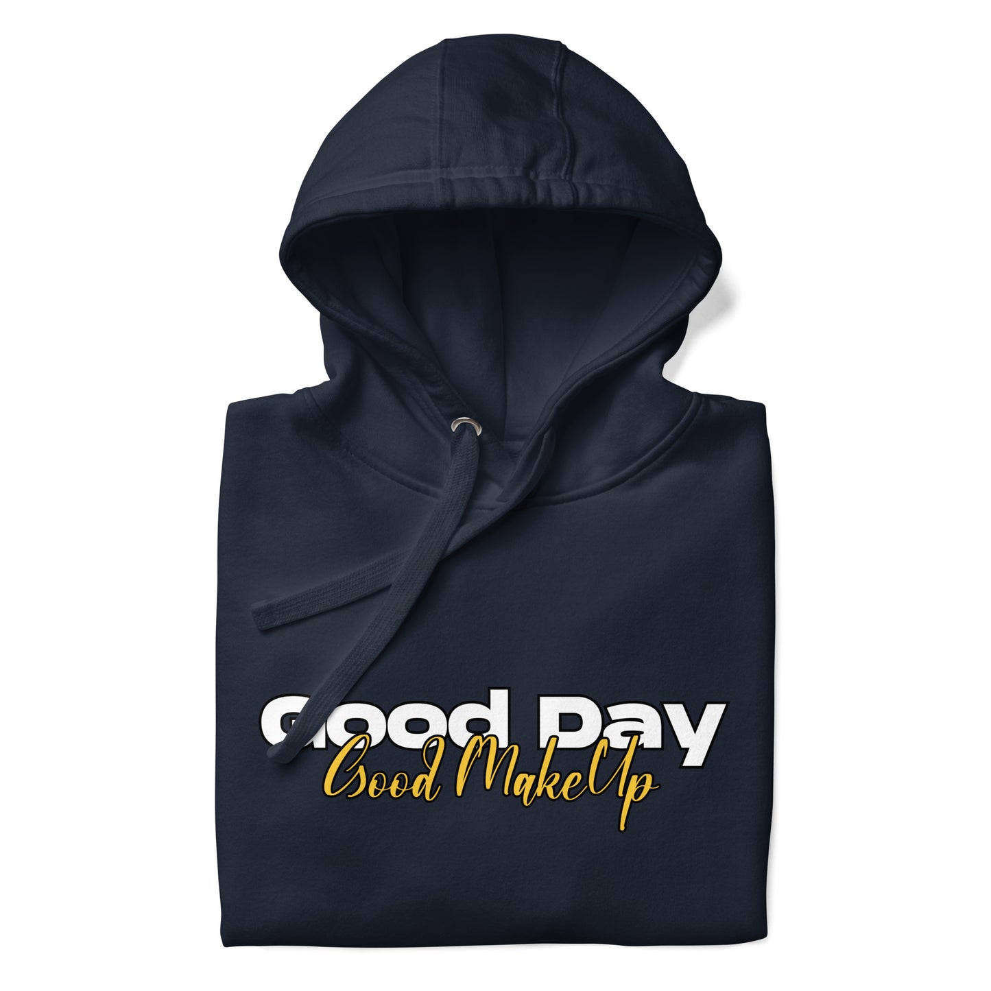 GOOD DAY, GOOD MAKE UP HOODIE