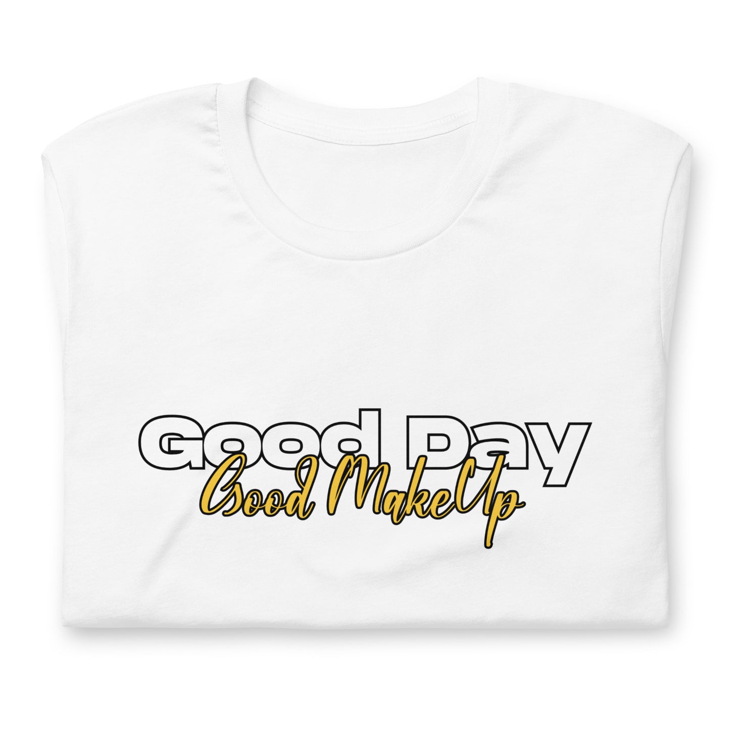 GOOD DAY, GOOD MAKE UP TEE